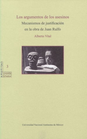 Los argumentos de los asesinos. Mecanismos de justificación en la obra de Juan Rulfo